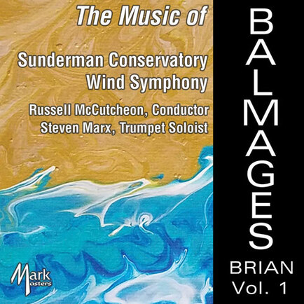 CD Cover: The Music of Brian Balmages, Sunderman Conservatory Wind Symphony